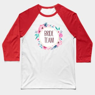 Bride team Baseball T-Shirt